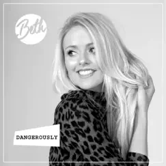 Dangerously (Piano Version) - Single by Beth album reviews, ratings, credits