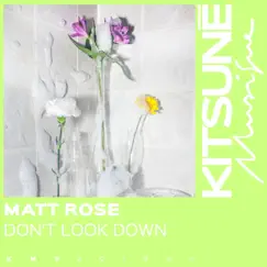 Don't Look Down - Single by Matt Rose album reviews, ratings, credits