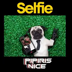 Selfie - Single by Pipiris Nice album reviews, ratings, credits
