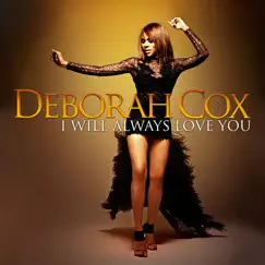 I Will Always Love You by Deborah Cox album reviews, ratings, credits