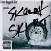 Skeeh Skirt - Single album lyrics, reviews, download