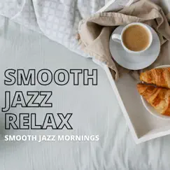 Smooth Jazz Mornings by Smooth Jazz Relax album reviews, ratings, credits