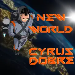 New World - Single by Cyrus Dobre album reviews, ratings, credits