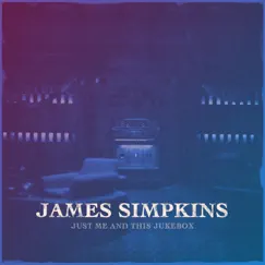 Just Me and This Jukebox - Single by James Simpkins album reviews, ratings, credits
