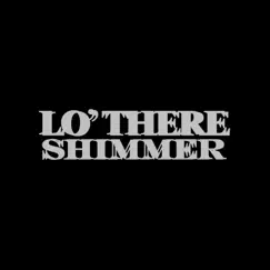 Shimmer - Single by LO' There album reviews, ratings, credits