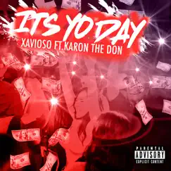 It's Yo Day (feat. Karon The Don) - Single by Xavioso album reviews, ratings, credits