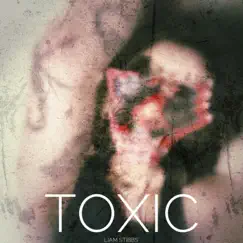 Toxic - Single by Liam Stibbs album reviews, ratings, credits