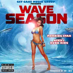 Wave Season (feat. Atak1 & Kuda King) Song Lyrics