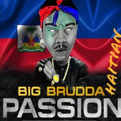 Passion - Single by Big Brudda Haitian album reviews, ratings, credits