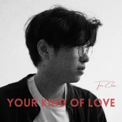 Your Kind of Love - Single by Trin Chan album reviews, ratings, credits