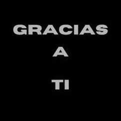 Gracias a Ti Song Lyrics