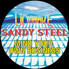 Mind Your Own Business - EP by Sandy Steel album reviews, ratings, credits