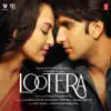 Lootera (Original Motion Picture Soundtrack) album lyrics, reviews, download