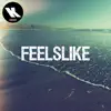 Feelslike - Single album lyrics, reviews, download