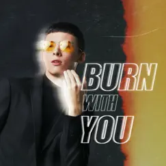 Burn with You - Single by NIO album reviews, ratings, credits