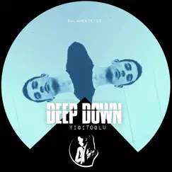 Deep Down - Single by Yigitoglu album reviews, ratings, credits