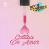 Gotitas de Amor - Single album lyrics, reviews, download