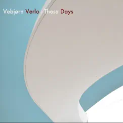 These Days by Vebjørn Verlo album reviews, ratings, credits