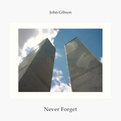 Never Forget - Single by John Gibson album reviews, ratings, credits