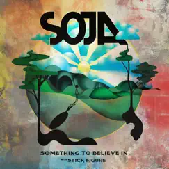 Something To Believe In - Single by SOJA & Stick Figure album reviews, ratings, credits