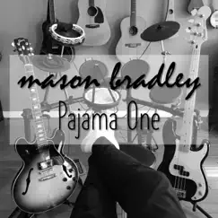 Pajama One - Single by Mason Bradley album reviews, ratings, credits