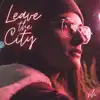 Leave the City - Single album lyrics, reviews, download