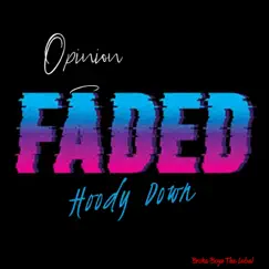 Faded (feat. Hoody Down) - Single by Opinion album reviews, ratings, credits
