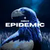 Epidemic - Single album lyrics, reviews, download