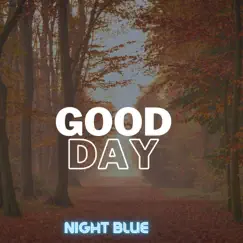 Good Day - Single by Night blue album reviews, ratings, credits