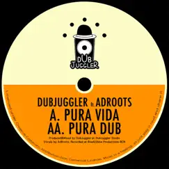 Pura Vida - Single by Dubjuggler & AD-Roots album reviews, ratings, credits