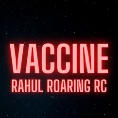 Vaccine - Single by Rahul Roaring RC album reviews, ratings, credits