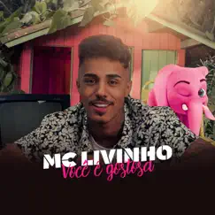 Você É Gostosa - Single by MC Livinho & DJ Jorgin album reviews, ratings, credits