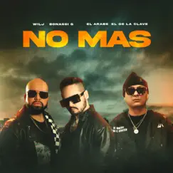 No Mas - Single by Wil J, Bonassi G & El Arabe el de la Clave album reviews, ratings, credits