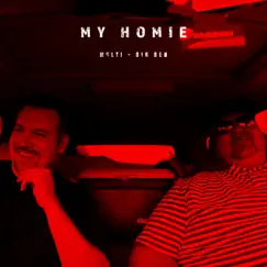 My Homie (feat. Big Ben) - Single by MultI album reviews, ratings, credits