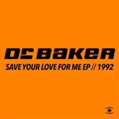 Save Your Love for Me (Remixes) [feat. Monica Green & Johnny Bristol] by Dr. Baker album reviews, ratings, credits