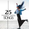 25 Autogenic Training Songs: Instrumental New Age Music for Deep Relaxation, Meditation Music for Spiritual Enlightenment album lyrics, reviews, download