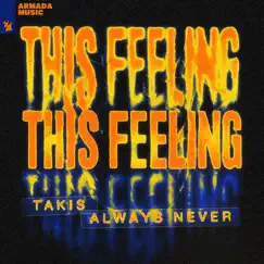 This Feeling - Single by Takis & Always Never album reviews, ratings, credits