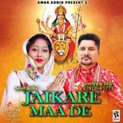 Jaikare Maa De - Single by Jaswinder Singh & Mahi Rathore album reviews, ratings, credits