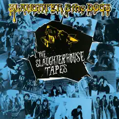 The Slaughterhouse Tapes by Slaughter and the Dogs album reviews, ratings, credits