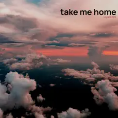 Take Me Home - Single by Royal4206 album reviews, ratings, credits