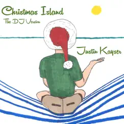 Christmas Island (DJ Version) - EP by Justin Kayser album reviews, ratings, credits