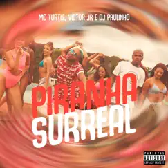 Piranha Surreal - Single by MC TURTLE, MC Victor JR & Dj Paulinho album reviews, ratings, credits
