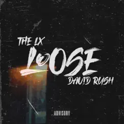 LOOSE (feat. David Rush) [Remix] - Single by The LX album reviews, ratings, credits