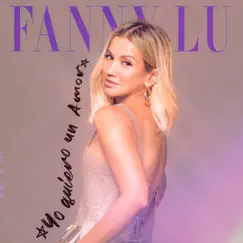 Yo Quiero Un Amor - Single by Fanny Lu album reviews, ratings, credits