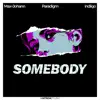 Somebody (feat. indiigo) song lyrics
