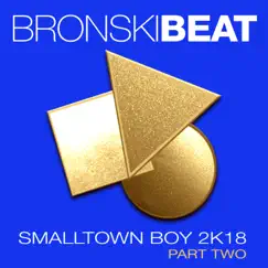 Smalltown Boy 2018 (Space City Remix) Song Lyrics