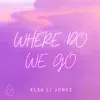 Where Do We Go - Single album lyrics, reviews, download