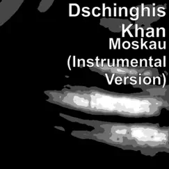Moskau (Instrumental Version) - Single by GENGHIS KHAN album reviews, ratings, credits