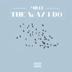 The Way I Do - Single by Milli album reviews, ratings, credits