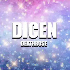 DICEN - Single by DeathRose album reviews, ratings, credits